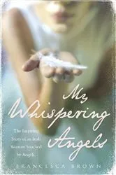 Book cover of My Whispering Angels by Francesca Brown