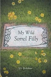 Book cover of My Wild Sorrel Filly by Unknown