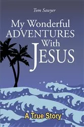 Book cover of My Wonderful Adventures with Jesus by Unknown