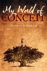 Book cover of My World of Conceit by Heather Glenn