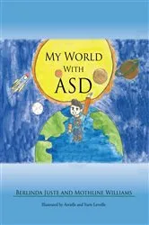 Book cover of My World With ASD by Berlinda Juste