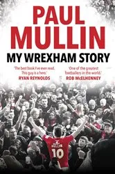 Book cover of My Wrexham Story by Paul Mullin