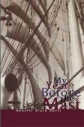 Book cover of My Year Before the Mast by Annette Brock Davis