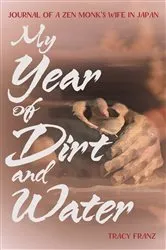 Book cover of My Year of Dirt and Water by Tracy Franz