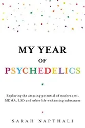 Book cover of My Year of Psychedelics by Sarah Napthali