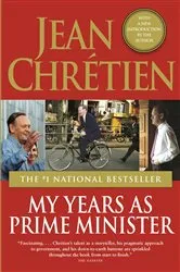 Book cover of My Years as Prime Minister by Jean Chretien