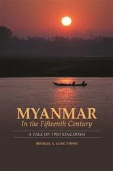 Book cover of Myanmar in the Fifteenth Century by Michael A. Aung-Thwin