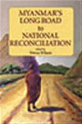 Book cover of Myanmar's Long Road to National Reconciliation by Trevor Wilson