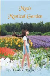 Book cover of Mya's Mystical Garden by Tonya Warner