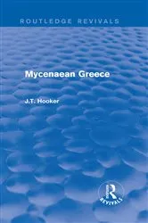 Book cover of Mycenaean Greece (Routledge Revivals) by John Hooker