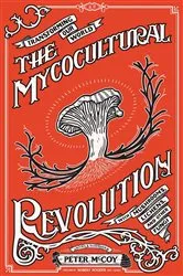 Book cover of Mycocultural Revolution, The by Peter McCoy
