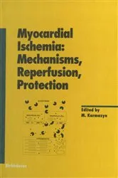 Book cover of Myocardial Ischemia: Mechanisms, Reperfusion, Protection by Morris Karmazyn