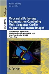 Book cover of Myocardial Pathology Segmentation Combining Multi-Sequence Cardiac Magnetic Resonance Images by Xiahai Zhuang