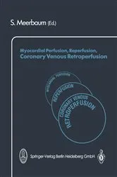 Book cover of Myocardial Perfusion, Reperfusion, Coronary Venous Retroperfusion by S. Meerbaum