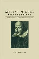 Book cover of Myriad-minded Shakespeare by E.A.J. Honigmann