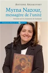 Book cover of Myrna Nazour, messagère de l'unité des chrétiens by Antoine Arjakovsky