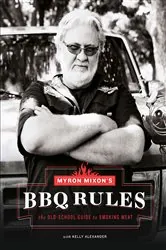 Book cover of Myron Mixon's BBQ Rules by Myron Mixon