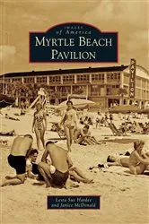 Book cover of Myrtle Beach Pavilion by Lesta Sue Hardee