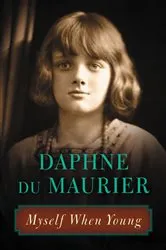 Book cover of Myself When Young by Daphne du Maurier