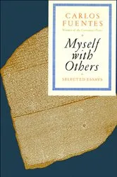 Book cover of Myself with Others by Carlos Fuentes