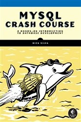 Book cover of MySQL Crash Course by Rick Silva