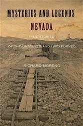Book cover of Mysteries and Legends of Nevada by Richard Moreno
