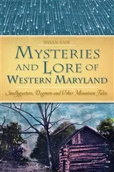 Book cover of Mysteries and Lore of Western Maryland by Susan Fair