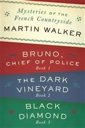 Book cover of Mysteries of the French Countryside: Bruno, Chief of Police; The Dark Vineyard; Black Diamond by Martin Walker