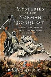 Book cover of Mysteries of the Norman Conquest by Robert Allred