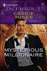 Book cover of Mysterious Millionaire by Cassie Miles
