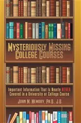 Book cover of Mysteriously Missing College Courses by Memory, John ,  M.