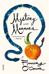 Book cover of Mystery and Manners by Flannery O'Connor