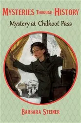 Book cover of Mystery at Chilkoot Pass by Barbara Steiner