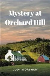 Book cover of Mystery at Orchard Hill by Judy Worsham