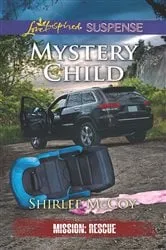 Book cover of Mystery Child by Shirlee McCoy