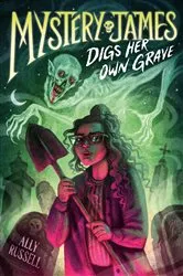 Book cover of Mystery James Digs Her Own Grave by Ally Russell