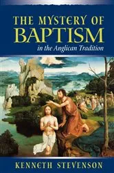 Book cover of Mystery of Baptism in the Anglican Tradition by Kenneth E. Stevenson