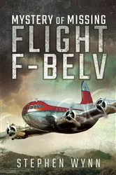 Book cover of Mystery of Missing Flight F-BELV by Stephen Wynn