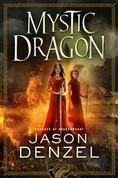 Book cover of Mystic Dragon by Jason Denzel