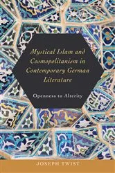 Book cover of Mystical Islam and Cosmopolitanism in Contemporary German Literature by Joseph Twist