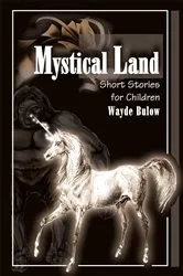 Book cover of Mystical Land by Wayde Bulow
