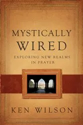 Book cover of Mystically Wired by Ken Wilson