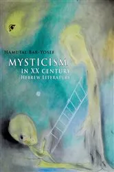 Book cover of Mysticism in Twentieth-Century Hebrew Literature by Hamutal Bar-Yosef