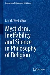 Book cover of Mysticism, Ineffability and Silence in Philosophy of Religion by Laura E. Weed