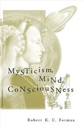 Book cover of Mysticism, Mind, Consciousness by Robert K. C. Forman