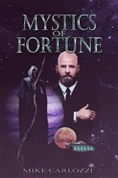 Book cover of MYSTICS OF FORTUNE by Mike Carlozzi