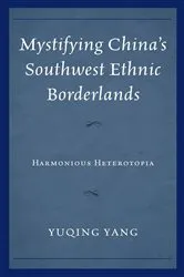 Book cover of Mystifying China's Southwest Ethnic Borderlands by Yuqing Yang