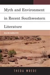 Book cover of Myth and Environment in Recent Southwestern Literature by Theda Wrede