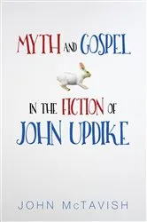 Book cover of Myth and Gospel in the Fiction of John Updike by John McTavish