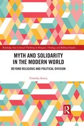 Book cover of Myth and Solidarity in the Modern World by Timothy Stacey